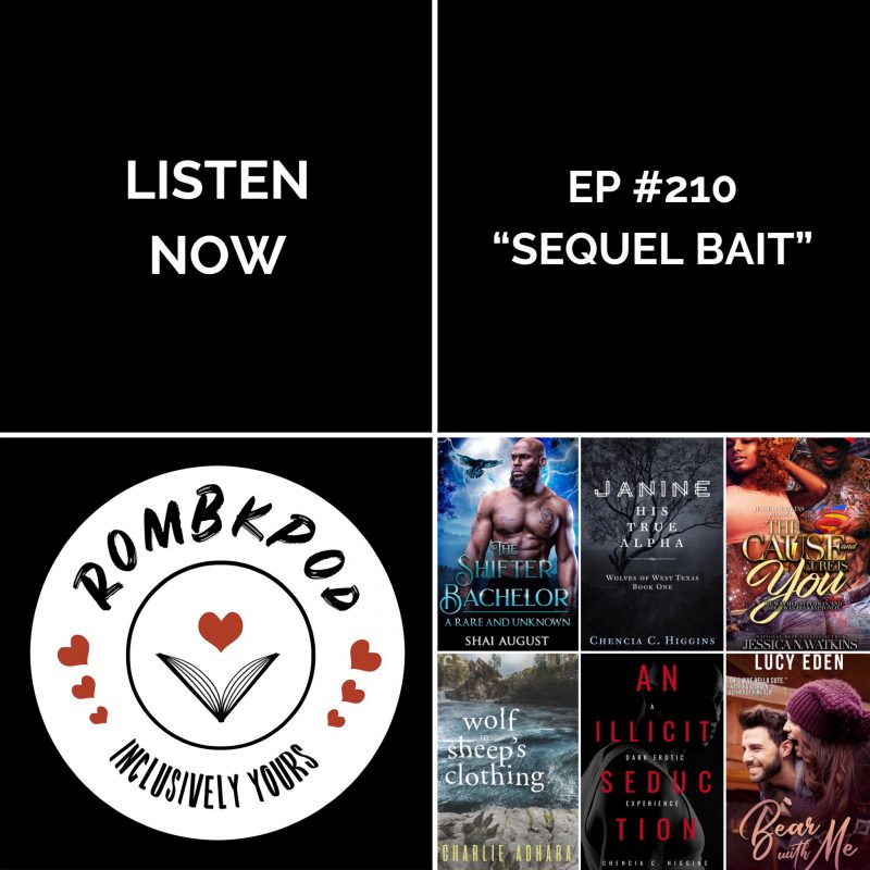 IMAGE: lower right corner, RomBkPod heart logo; lower left corner, ep #210 cover collage; IMAGE TEXT: Listen Now, ep #210 "Sequel Bait"